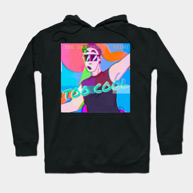 Too Cool Hoodie by BlueGoo